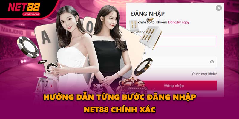 Hướng dẫn từng bước đăng nhập NET88 chính xác