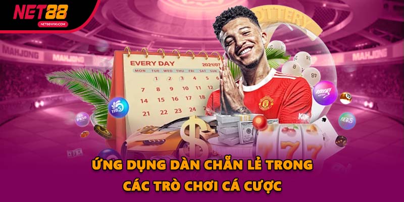 Ứng dụng dàn chẵn lẽ trong các trò chơi cá cược